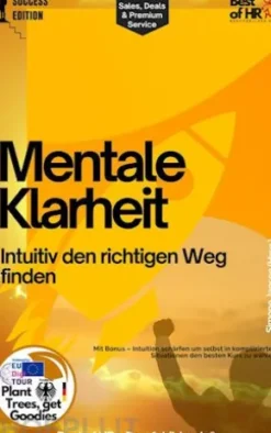 Mentale Klarheit – Intuitiv den richtigen Weg finden