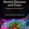 Mental Illnesses and Fears: Navigating Anxiety Disorder