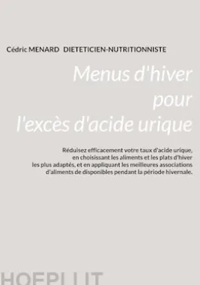 Menus d'hiver pour l'excès d'acide urique.