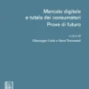 Mercato digitale e tutela dei consumatori. Prove di futuro - e-Book