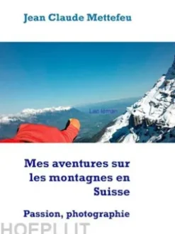 Mes aventures sur les montagnes en Suisse