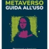Metaverso: guida all'uso