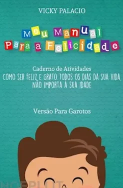 Meu Manual Para A Felicidade (Versão Para Garotos)