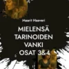 Mielensä tarinoiden vanki osat 3&4