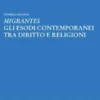 Migrantes. Gli esodi contemporanei tra diritto e religioni