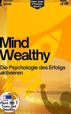 Mind Wealthy – Die Psychologie des Erfolgs aktivieren