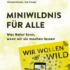 Miniwildnis für alle