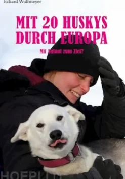 Mit 20 Huskys durch Europa