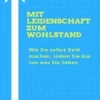 Mit Leidenschaft zum Wohlstand