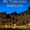 Mi Toscana Insólita
