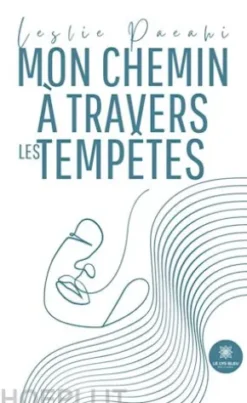 Mon chemin à travers les tempêtes