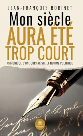 Mon siècle aura été trop court