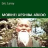 Morihei Ueshiba Et L'aïkido