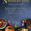 10 Most Popular Northern Thai Dishes You Can Cook at Home