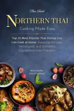 10 Most Popular Northern Thai Dishes You Can Cook at Home