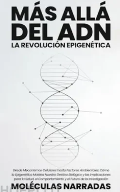 Más allá del ADN: La Revolución Epigenética