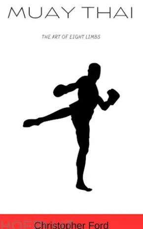 Muay Thai: The Art of Eight Limbs