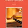 Nachgedacht und aufgeschrieben