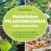 Natürlichen Pflanzendünger selbst herstellen
