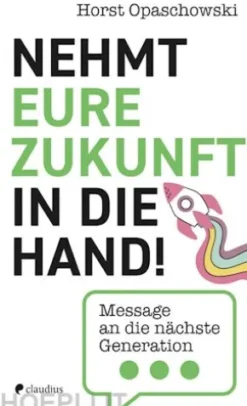 Nehmt eure Zukunft in die Hand!