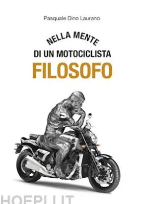 Nella mente di un motociclista filosofo
