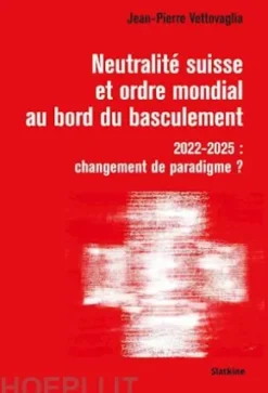 Neutralité suisse et ordre mondiale au bord du basculement
