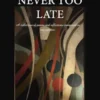 Never Too Late