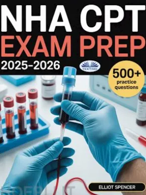 NHA CPT National Healthcareer Association Certified Phlebotomy Technician Exam Prep 2025–2026