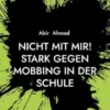 Nicht mit mir! Stark gegen Mobbing in der Schule