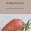 Norddeutsch kochen