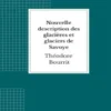 Nouvelle description des glacières et glaciers de Savoye
