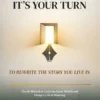 Now! It’s Your Turn to Rewrite the Story You Live In