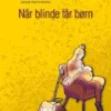 Når blinde får børn