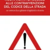 Nuovi Motivi di Ricorso alle Contravvenzioni del Codice della Strada