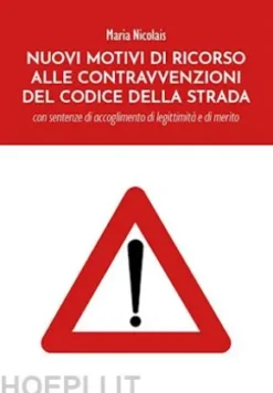 Nuovi Motivi di Ricorso alle Contravvenzioni del Codice della Strada