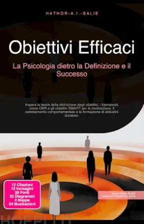 Obiettivi Efficaci: La Psicologia dietro la Definizione e il Successo