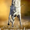 O Cavalo Do Conquistador