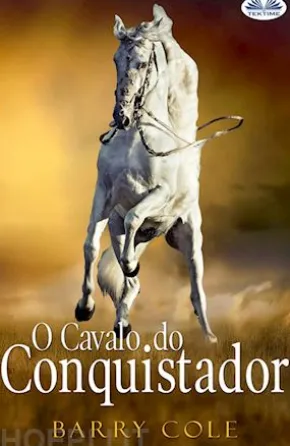 O Cavalo Do Conquistador