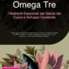 Omega Tre: I Nutrienti Essenziali per Salute del Cuore e Sviluppo Cerebrale