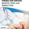 Online Health Forums and Services: Benefits, Risks and Perspectives
