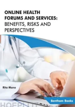 Online Health Forums and Services: Benefits, Risks and Perspectives