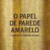 O papel de parede amarelo (traducido)