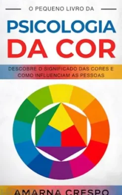 O Pequeno Livro da Psicologia da Cor