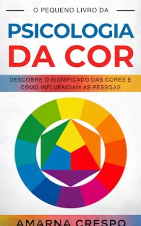 O Pequeno Livro da Psicologia da Cor