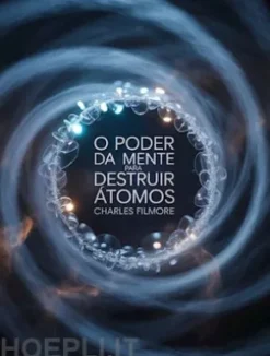 O Poder da Mente para Destruir Átomos (traduzido)