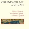 Orrenda strage a Milano