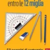 Patente Nautica entro le 12 miglia - 50 esercizi di carteggio