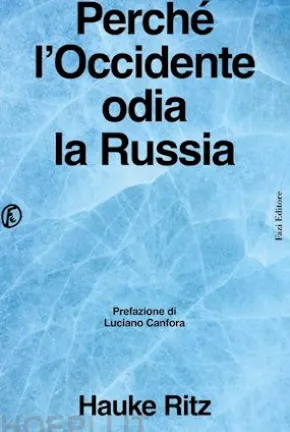 Perché l’Occidente odia la Russia