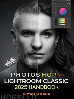 Photoshop Lightroom Classic 2025 Handbook