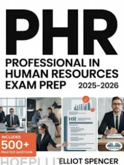 PHR Professional In Human Resources Exam Prep 2025–2026